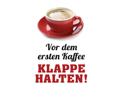 Untersetzer aus Metall "Vor dem ersten Kaffee Klappe halten!"