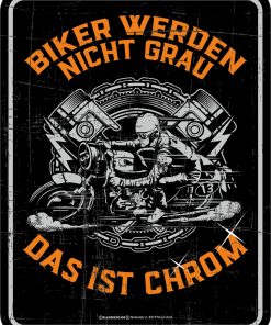 Rahmenlos Blechschild "Biker werden nicht grau - das ist Chrom"