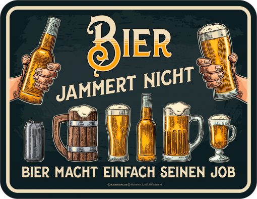 Rahmenlos Blechschild für Biertrinker "Bier jammert nicht, Bier macht einfach seinen Job"