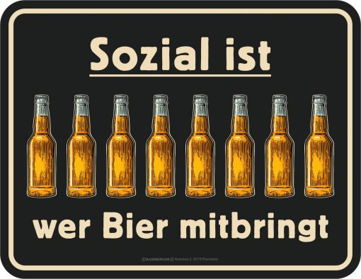 Rahmenlos Blechschild "Sozial ist, wer Bier mitbringt"