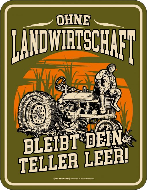 Rahmenlos Blechschild mit Traktor "Ohne Landwirtschaft bleibt der Teller leer!"