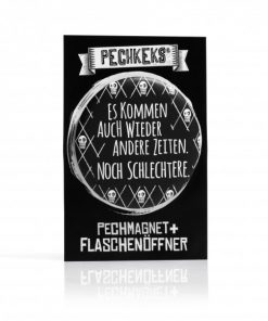 Pechkeks - Pechmagnet + Flaschenöffner - schlechte Zeiten