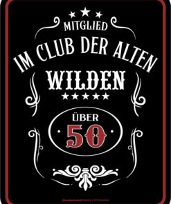 Blechschild "Über 50 - Club der Wilden"