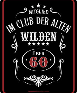 Blechschild "Über 60 - Club der Wilden"