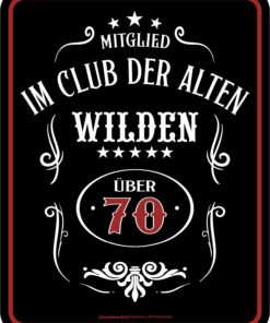 Blechschild "Über 70 - Club der Wilden"